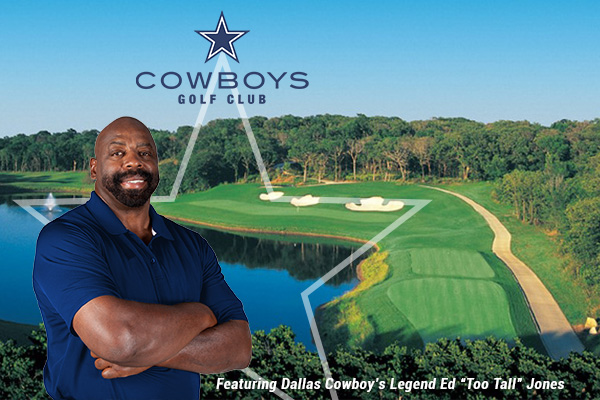 Cowboys Golf Club in the background with Ed "Too Tall" Jones in the forefront